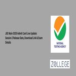 JEE Main 2025 Admit Card Live Update Session 2 Released Download Link Exam Details